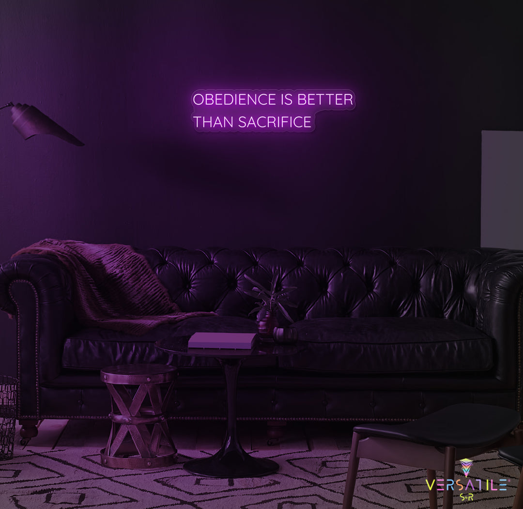 Obedience Is Better Than Sacrifice Neon Sign