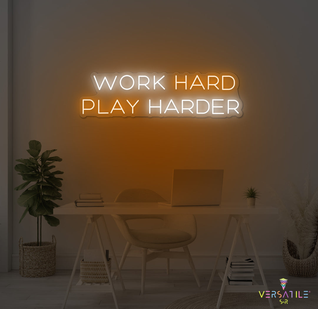 Work Hard Play Harder Neon Sign