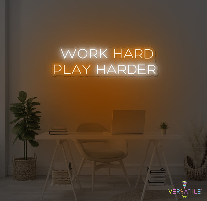 Work Hard Play Harder Neon Sign