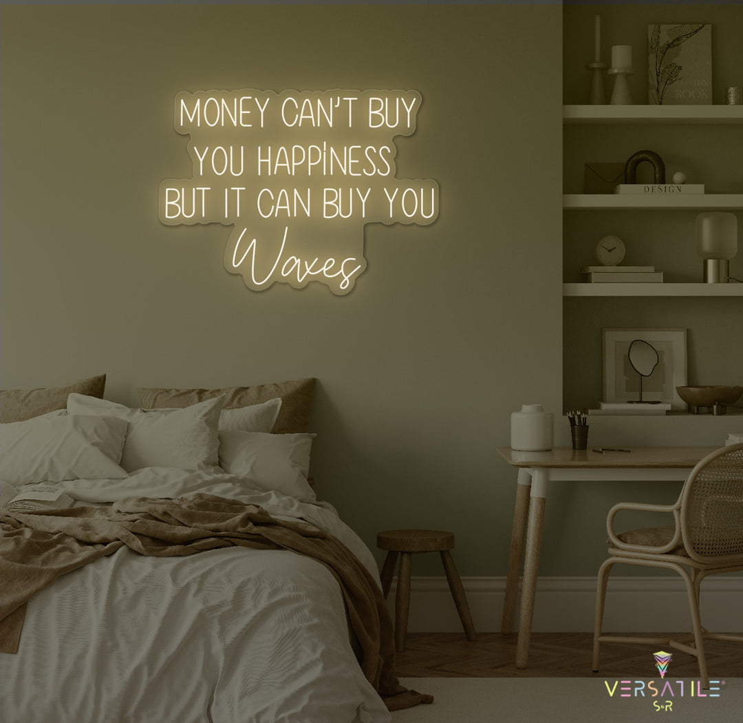 Money Cant Buy Everything, But It Can Buy You Waxes Neon Sign