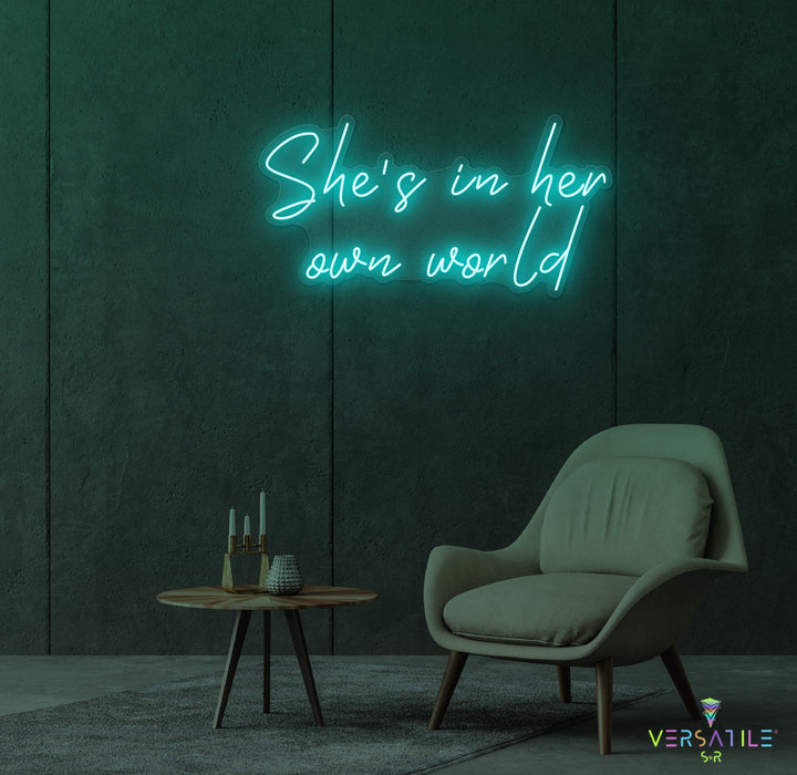 She's In Her Own World Neon Sign