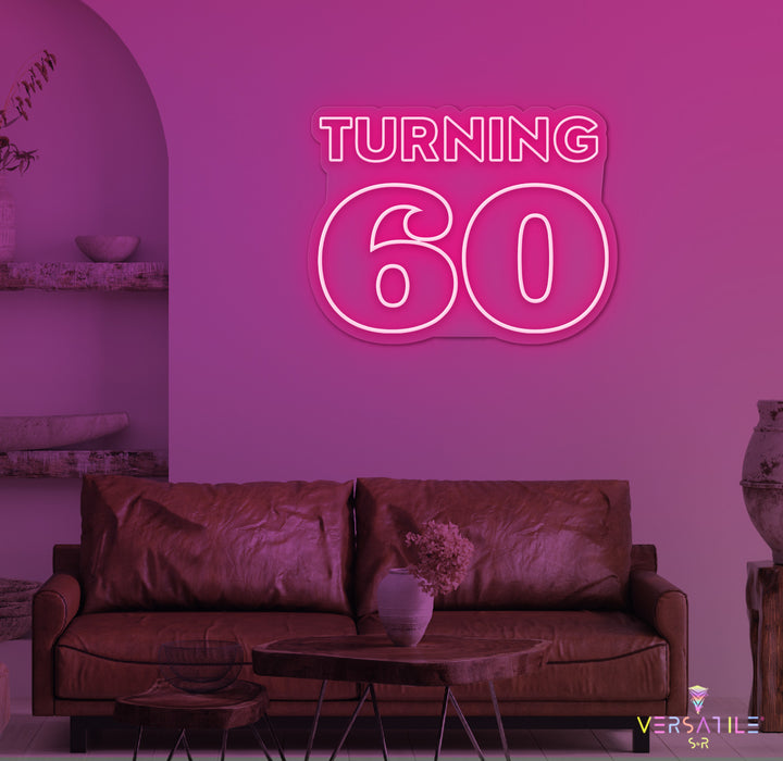 Turning 60 Birthday Neon Sign