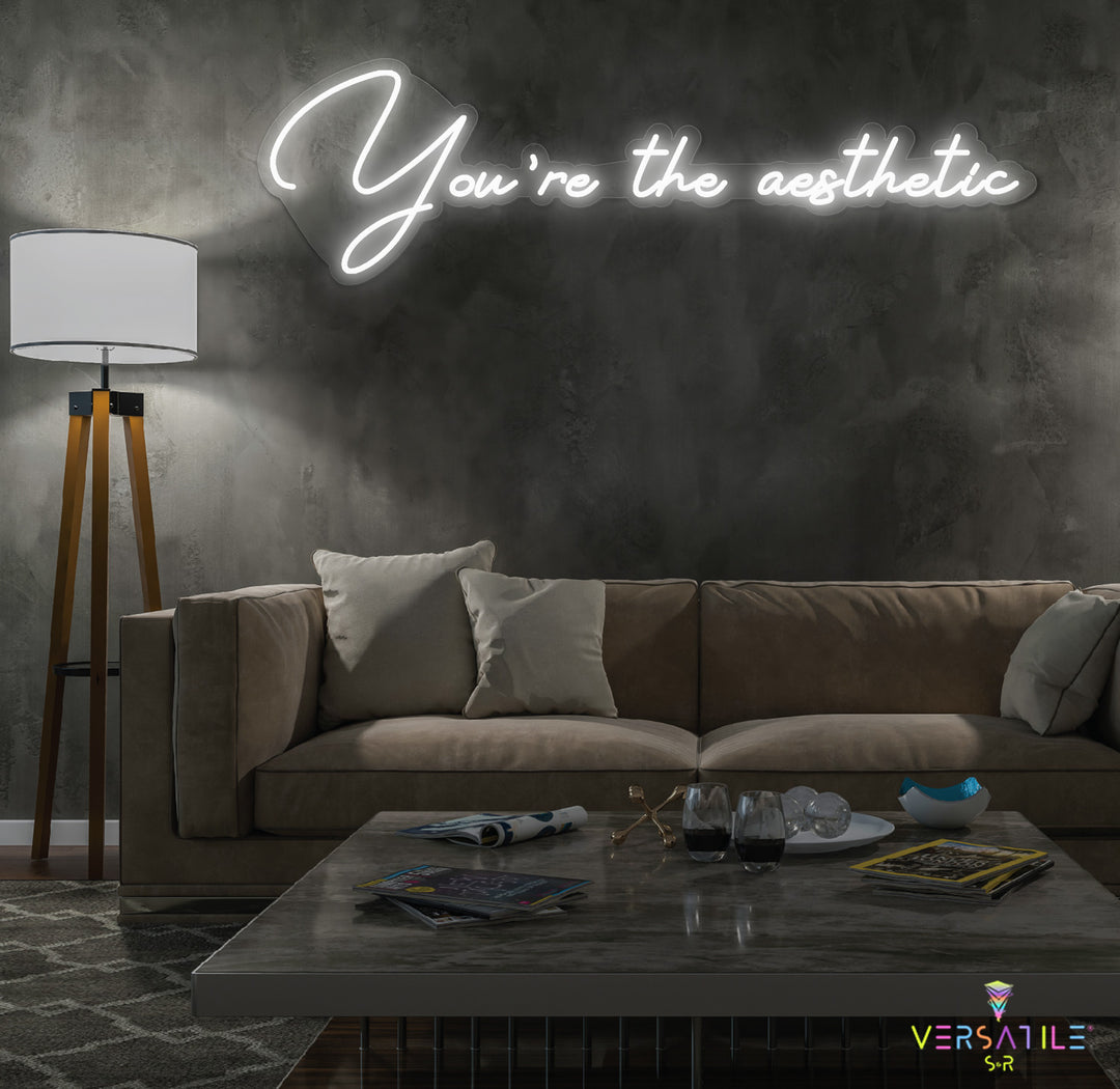 You’re The Aesthetic Neon Sign