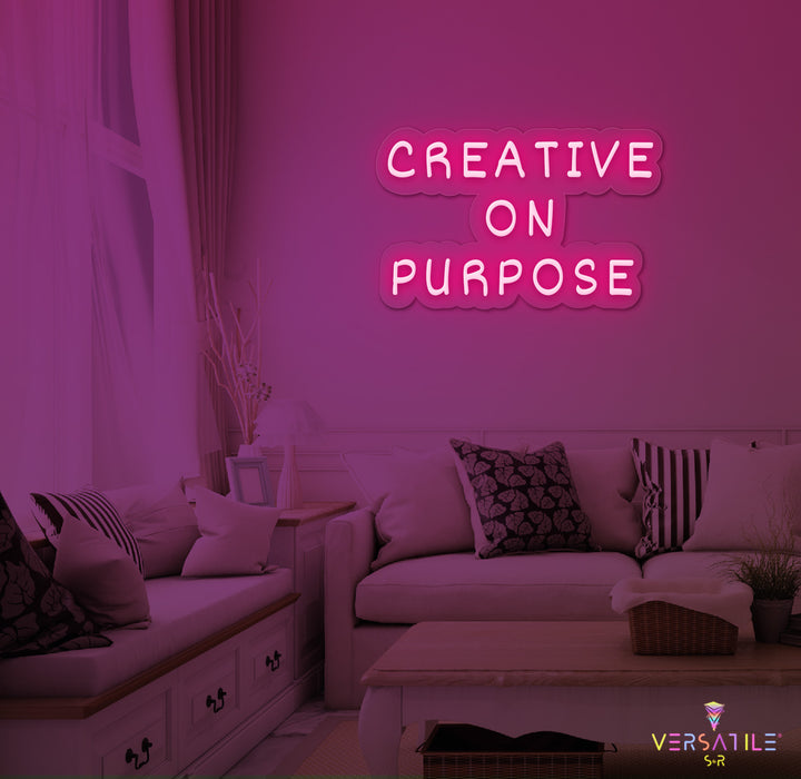 Creative On Purpose Neon Sign