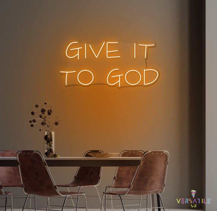 Give It To GOD Neon Sign
