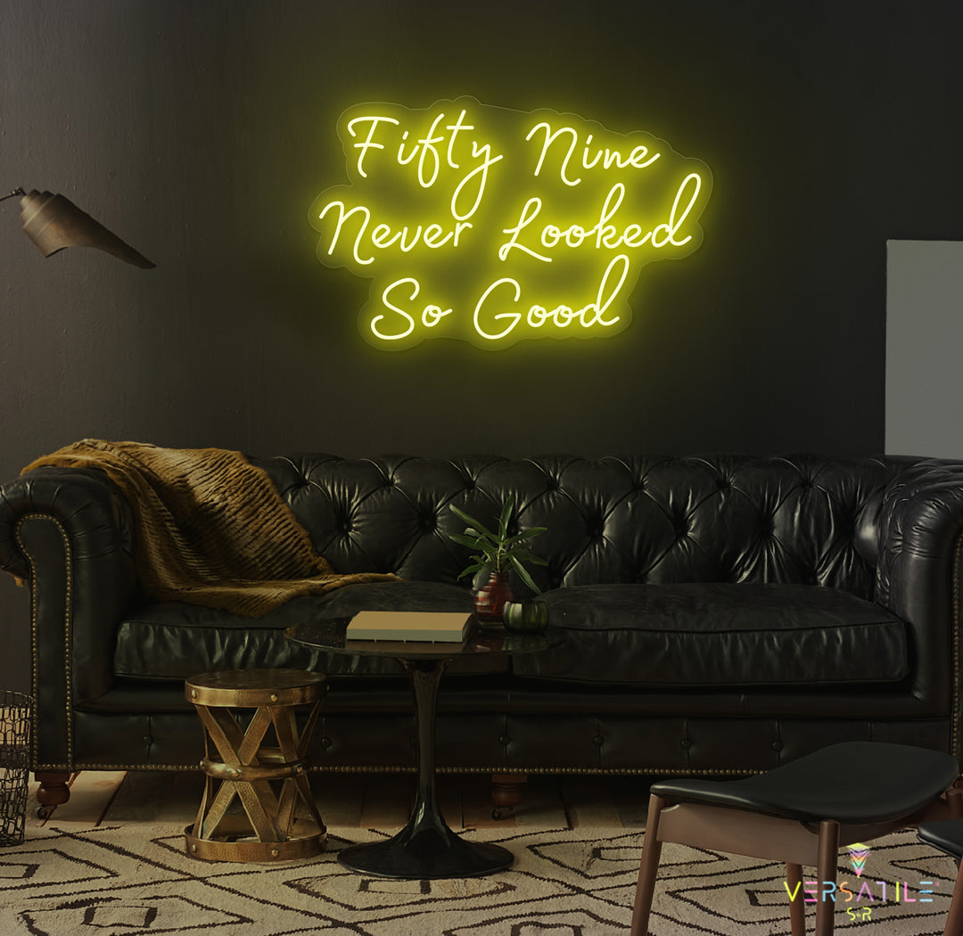 Fifty Nine Never Looked So Good Birthday Neon Sign