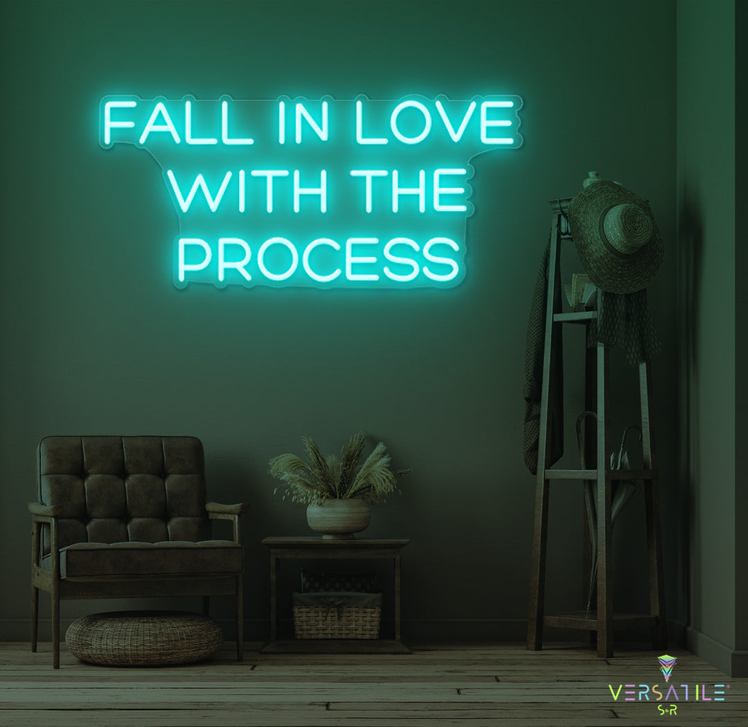 Fall In Love With The Process Neon Sign