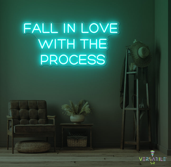Fall In Love With The Process Neon Sign