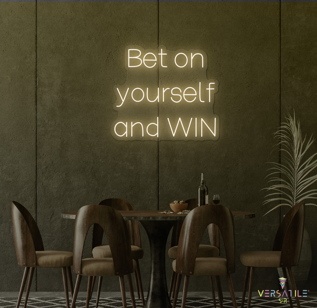 Bet On Yourself And Win Neon Sign