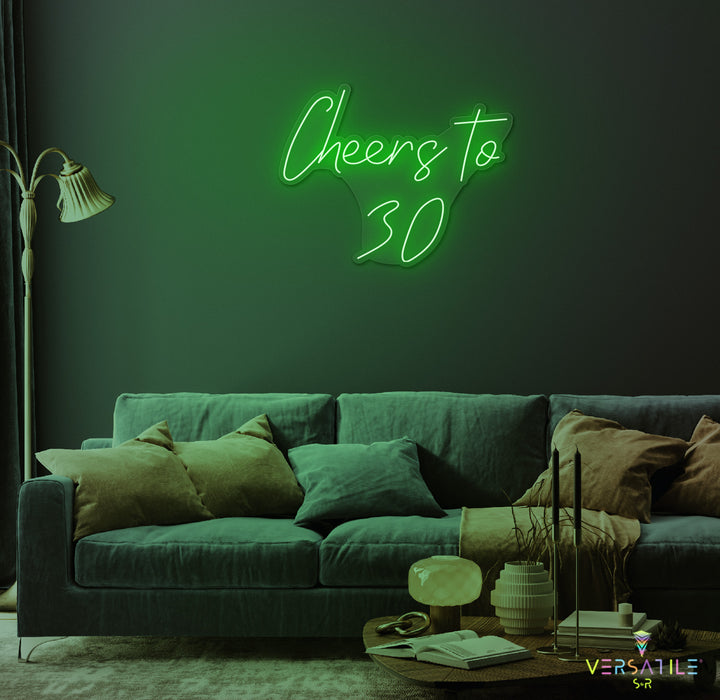 Cheers to 30 Neon Sign