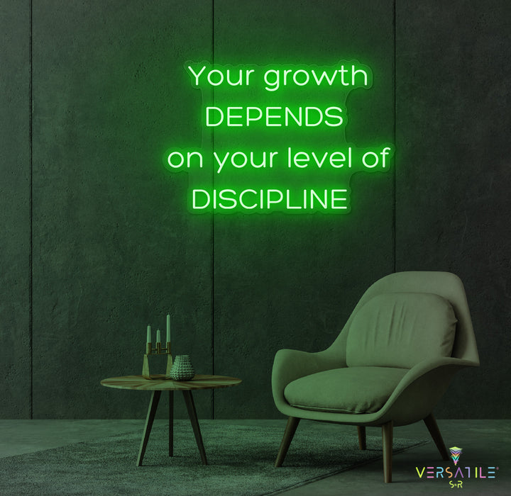 Your Growth Depends On Your Level Of Discipline Neon Sign
