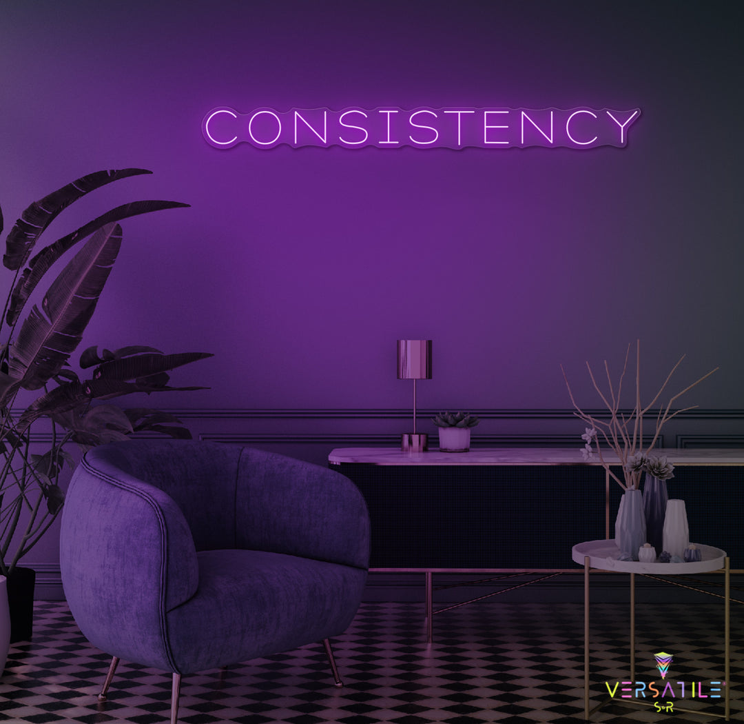 Consistency Neon Sign