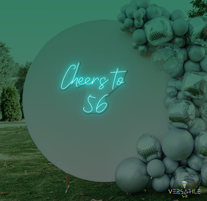 Cheers to 56 Neon Sign