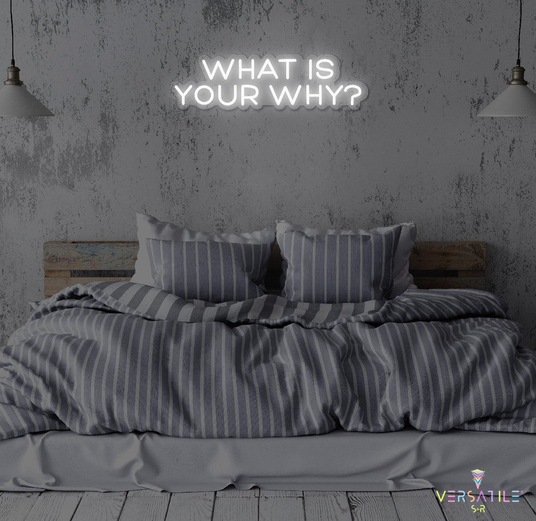 What Is Your Why? Neon Sign