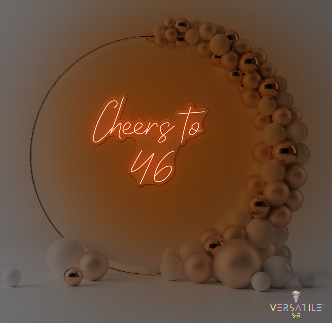 Cheers to 46 Neon Sign