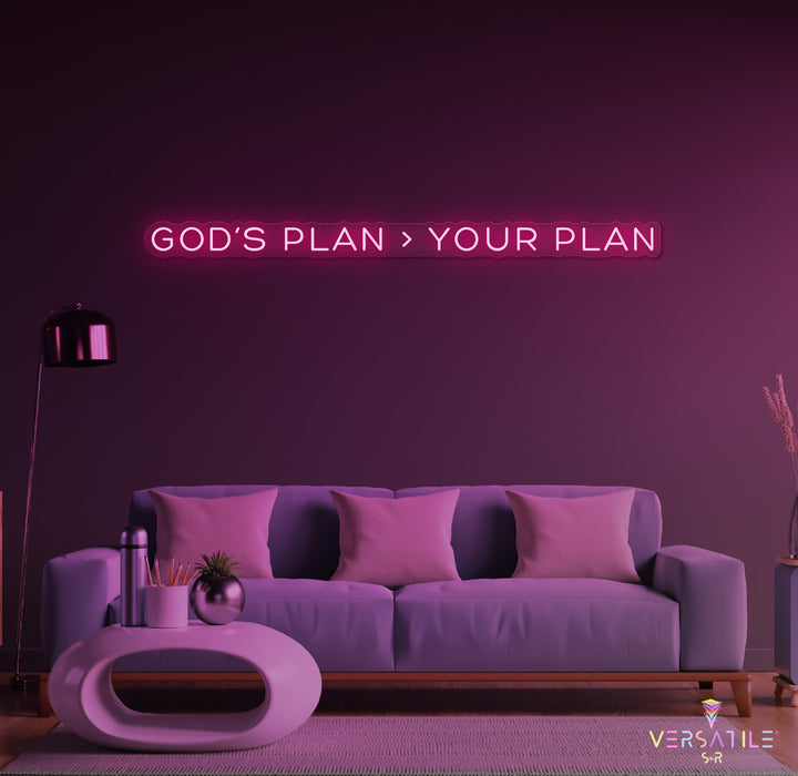 GOD’s plan > Your plan Neon Sign