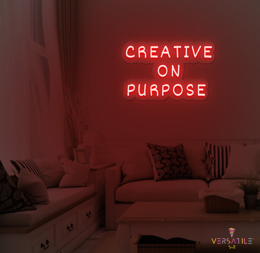 Creative On Purpose Neon Sign