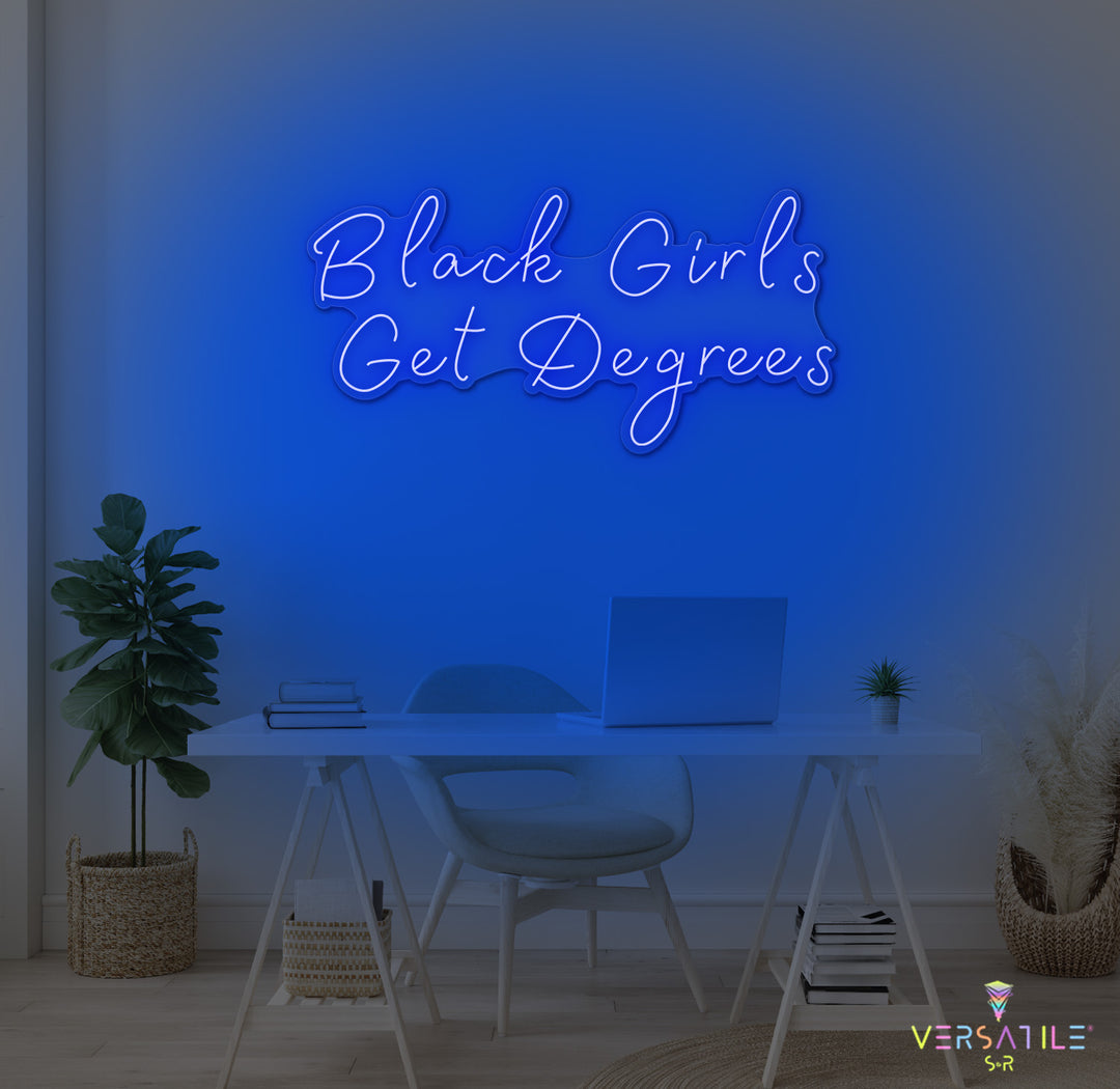 Black Girls Get Degrees Neon Sign