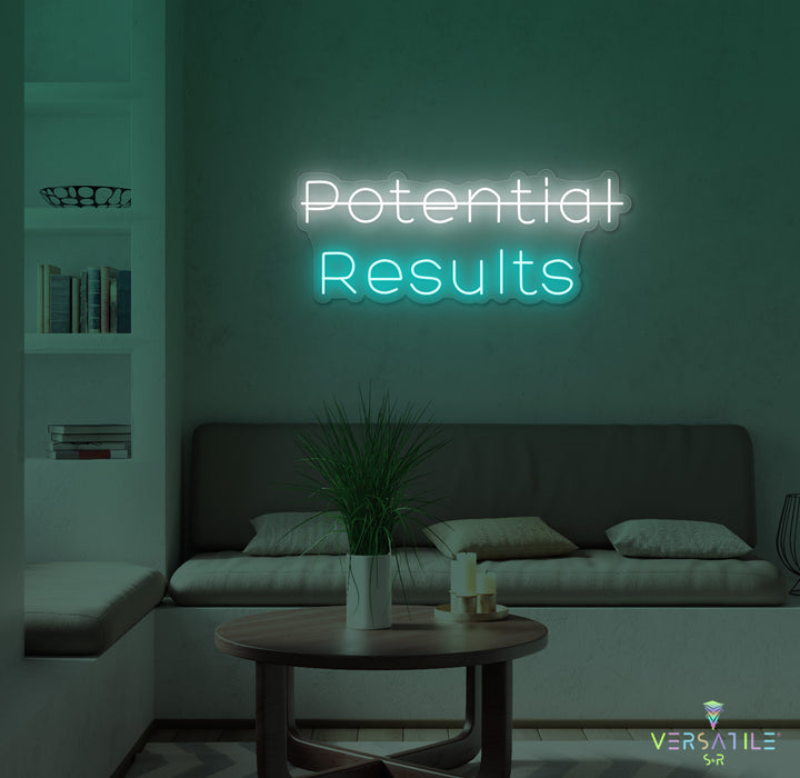 Potential, Results Neon Sign