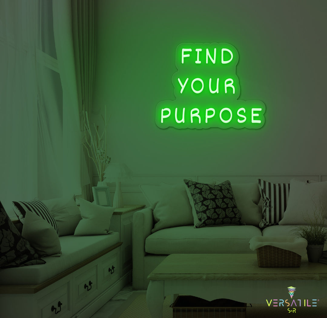 Find Your Purpose Neon Sign