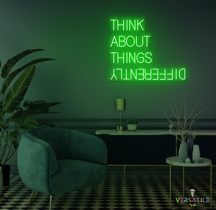 Think About Things Differently Neon Sign