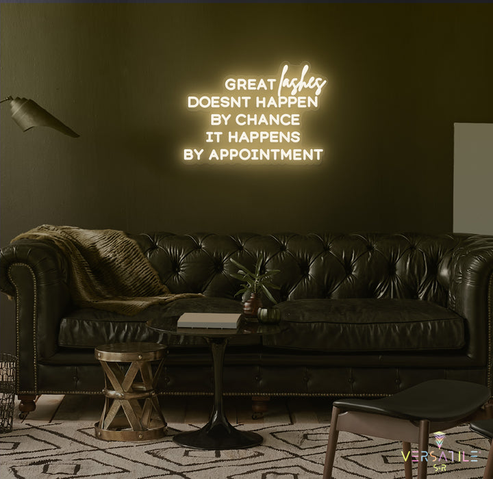 Great Lashes Doesn't Happen By Chance It Happens By Appointment Neon Sign