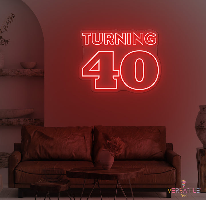 Turning 40 Birthday Neon Sign