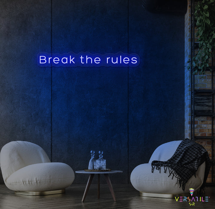 Break The Rules Neon Sign