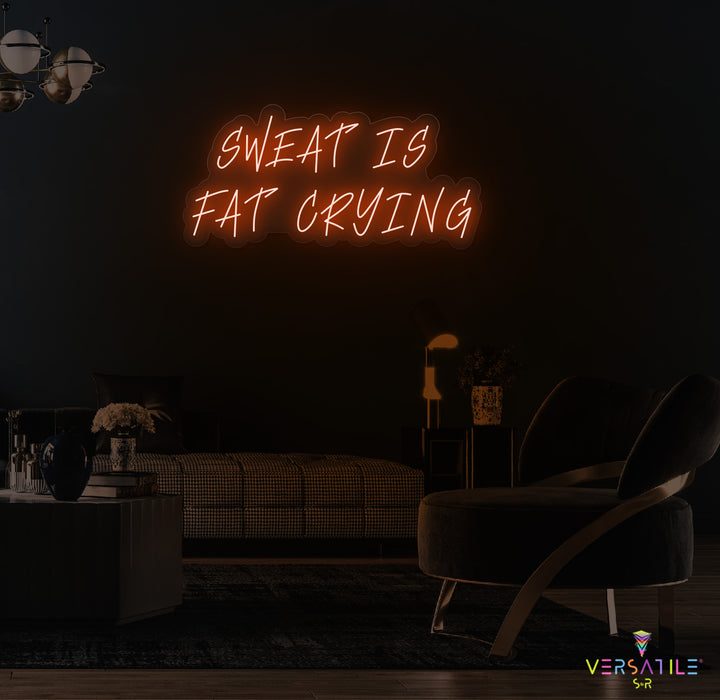 Sweat Is Fat Crying Neon Sign