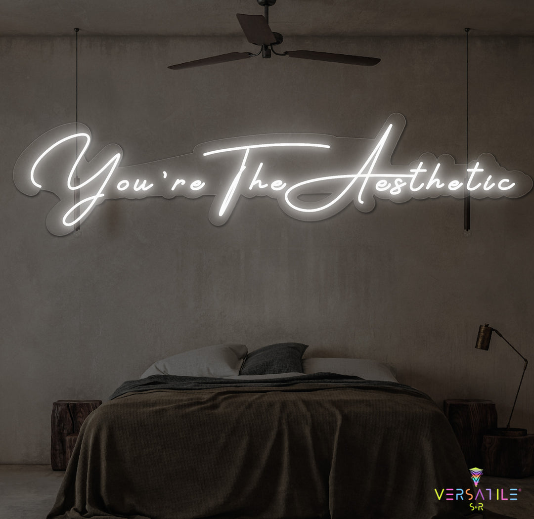 You’re The Aesthetic Neon Sign