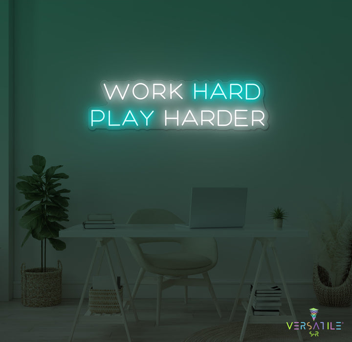 Work Hard Play Harder Neon Sign