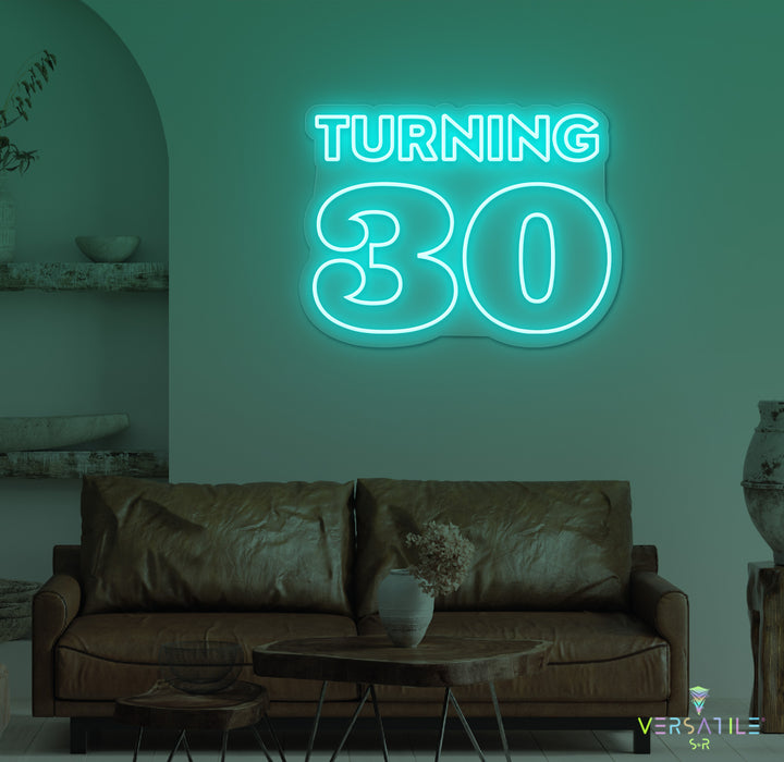 Turning 30 Birthday Neon Sign