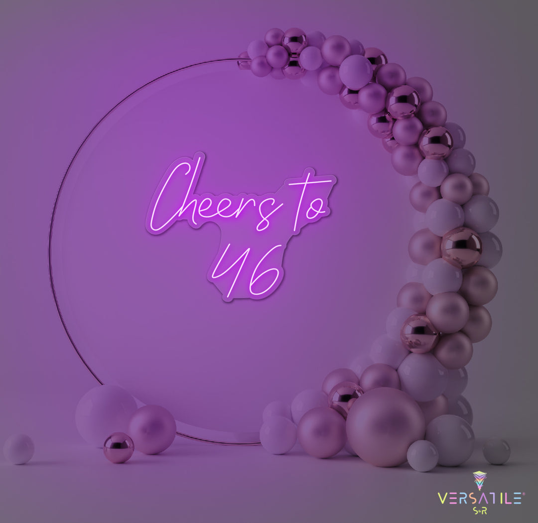 Cheers to 46 Neon Sign