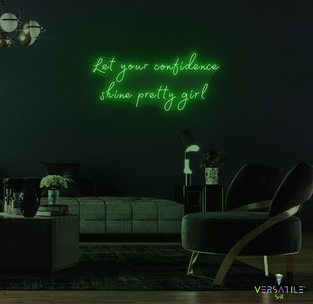 Let Your Confidence Shine Pretty Girl Neon Sign
