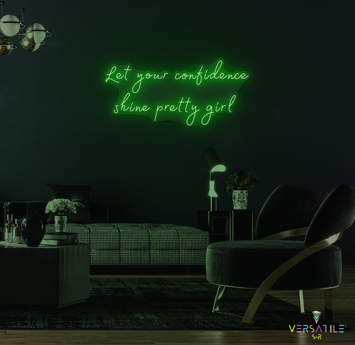 Let Your Confidence Shine Pretty Girl Neon Sign