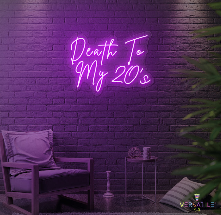 Death to my 20's Birthday Neon Sign