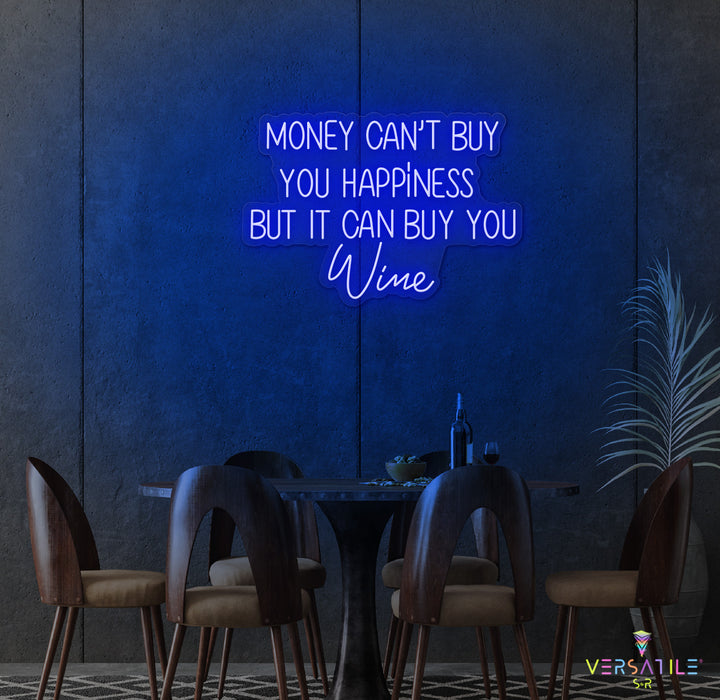 Money Cant Buy Everything, But It Can Buy You Wine Neon Sign