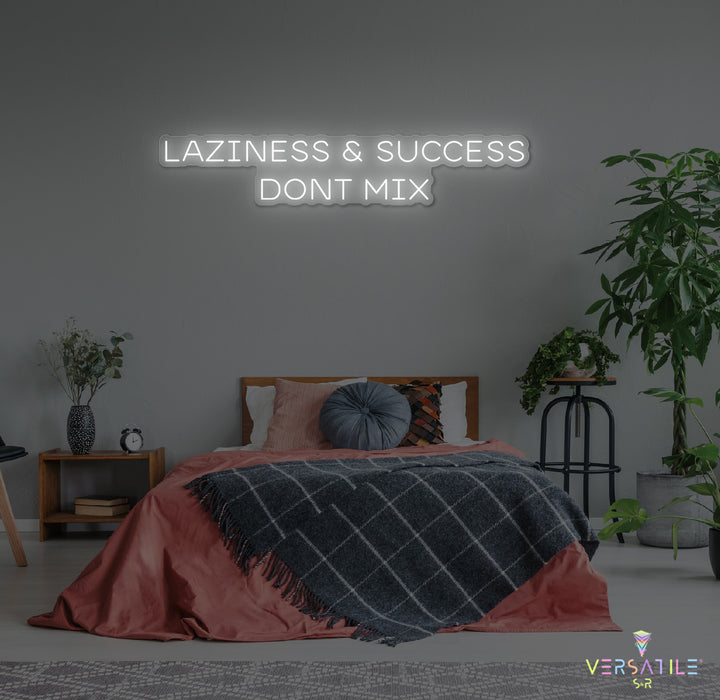 Laziness & Success Don't Mix Neon Sign