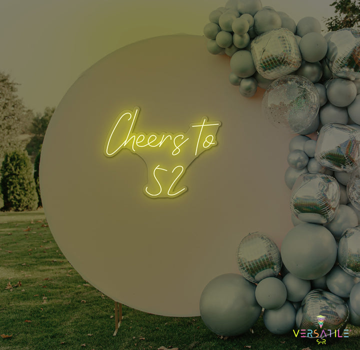 Cheers to 52 Neon Sign
