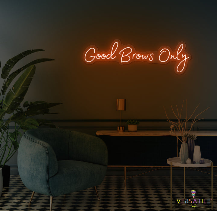 Good Brows Only Neon Sign
