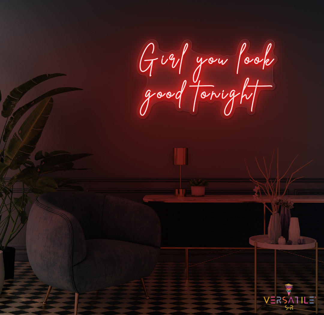 Girl You Look Good Tonight Neon Sign