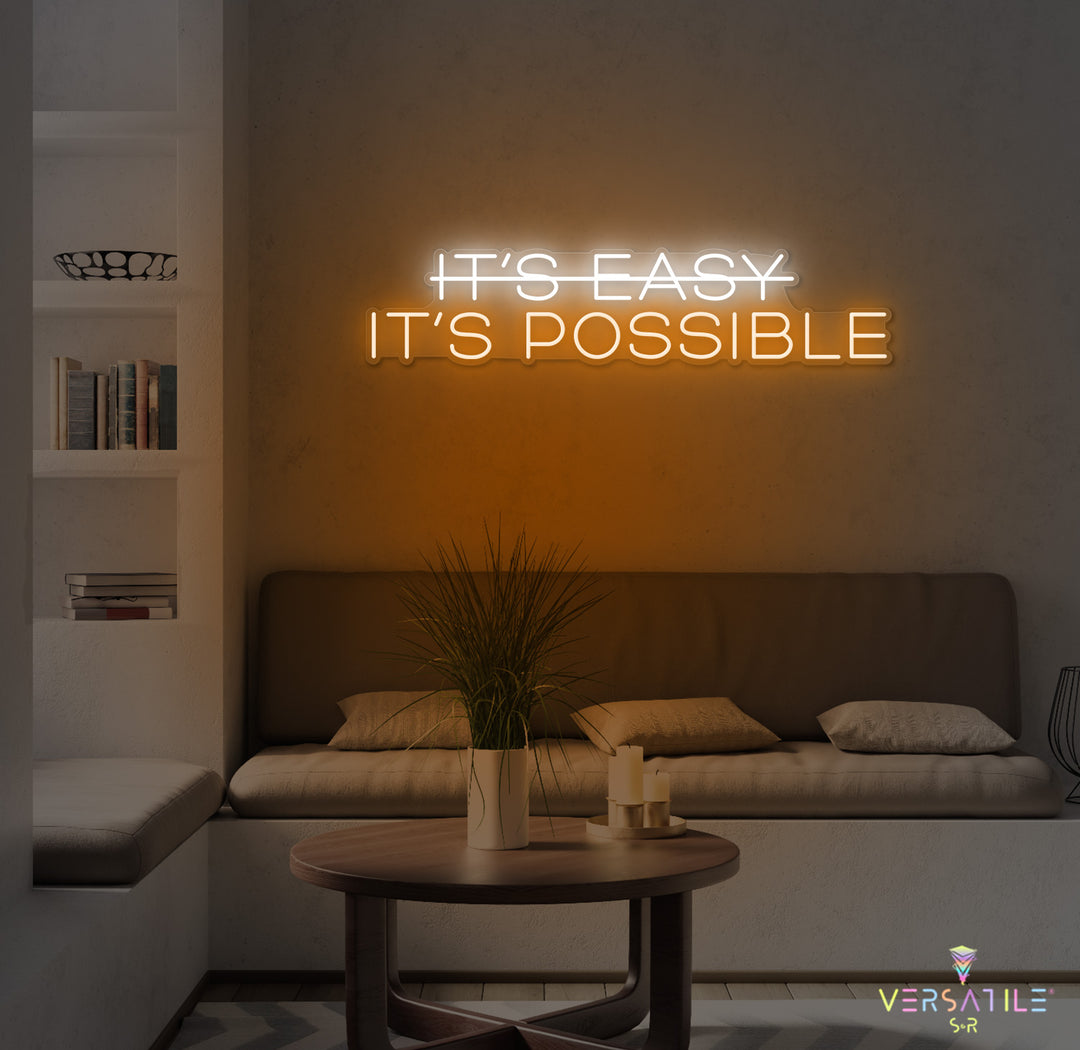 It's Easy, It's Possbile Neon Sign