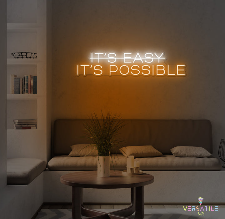 It's Easy, It's Possbile Neon Sign