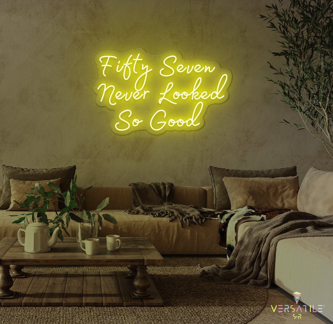 Fifty Seven Never Looked So Good Birthday Neon Sign