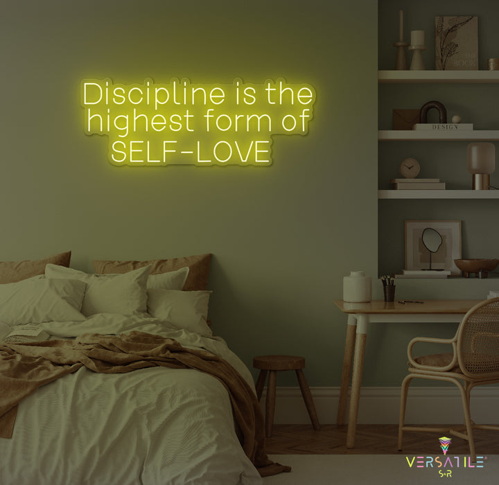 Discipline Is The Highest Form Of Self-Love Neon Sign