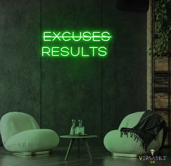 Excuses, Results Neon Sign