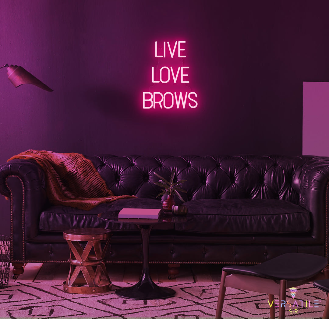 Live Love Brows Neon Sign