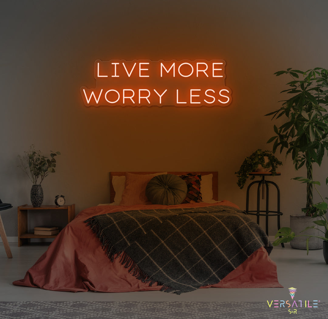 Live More Worry Less Neon Sign