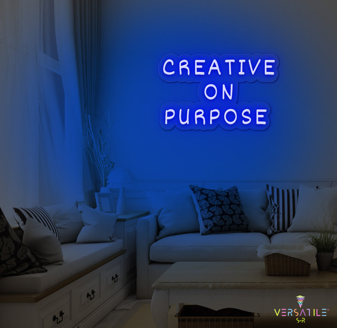 Creative On Purpose Neon Sign
