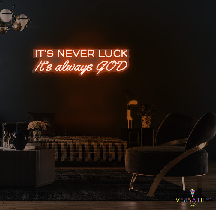 It’s Never Luck It’s Always GOD Neon Sign